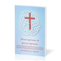 Descriptions et Prescriptions - Une perspective biblique sur les diagnostics et les médicaments...