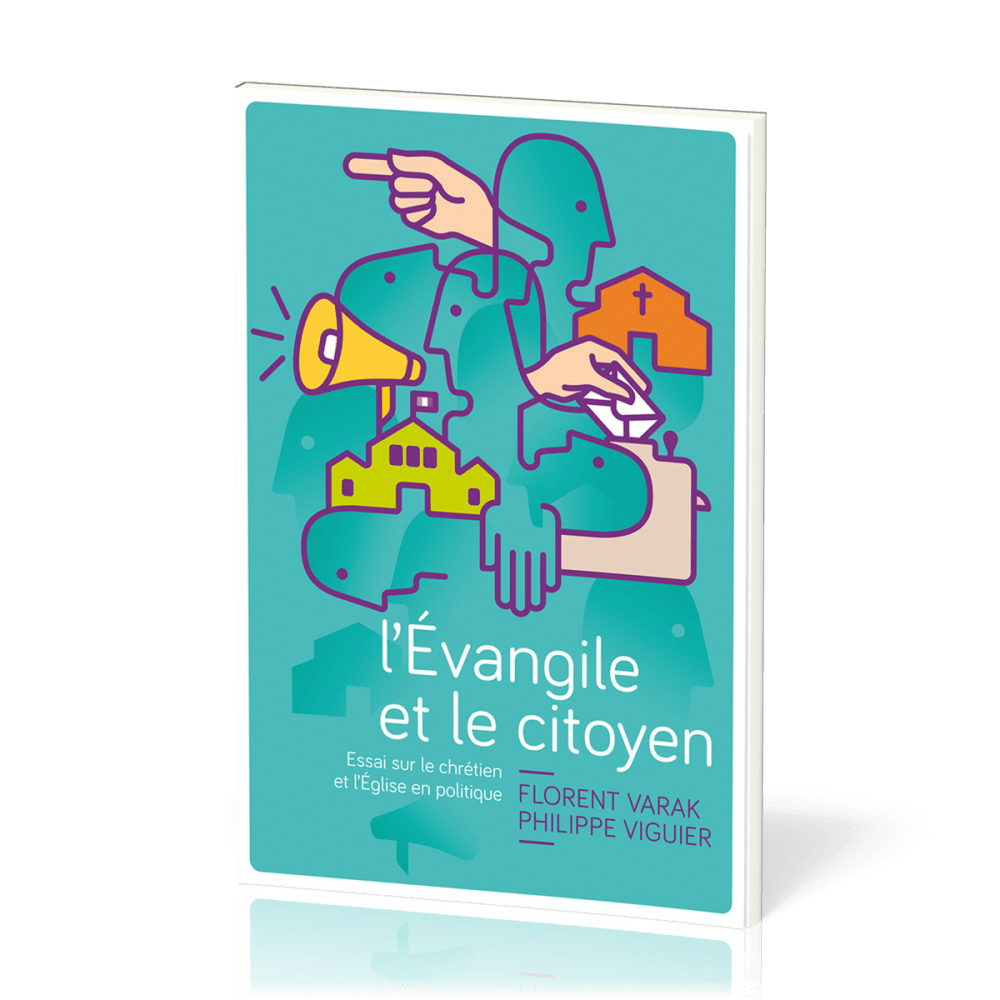 Évangile et le citoyen (L') - Essai sur le chrétien et l’Église en politique