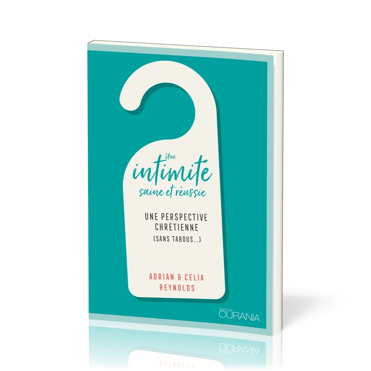 Une intimité saine et réussie - Une perspective chrétienne (sans tabous…)