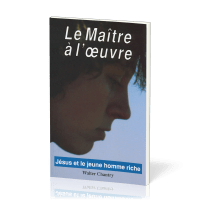 Maitre à l'œuvre (Le) - Jésus et le jeune homme riche