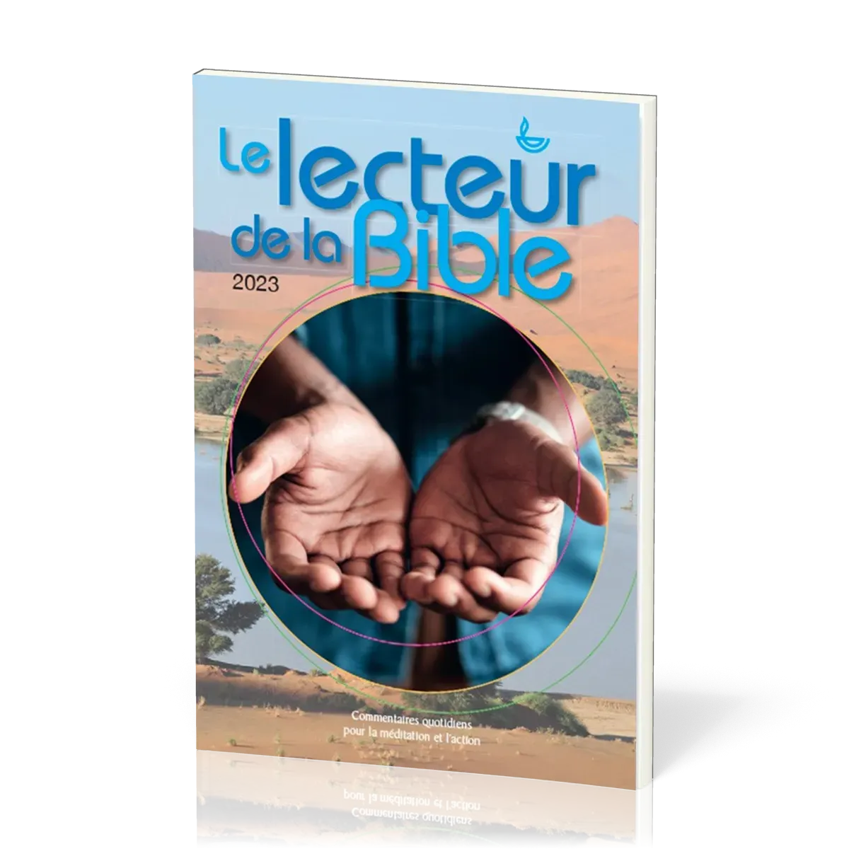 Lecteur de la Bible 2023 (Le) - Commentaires quotidiens pour la méditation et l'action