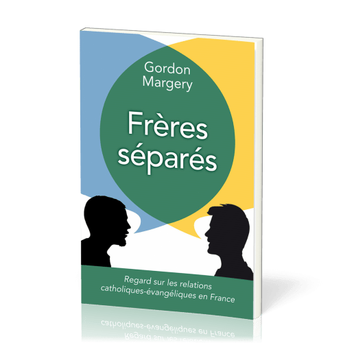 Frères séparés - Regard sur les relations catholiques-évangéliques en France