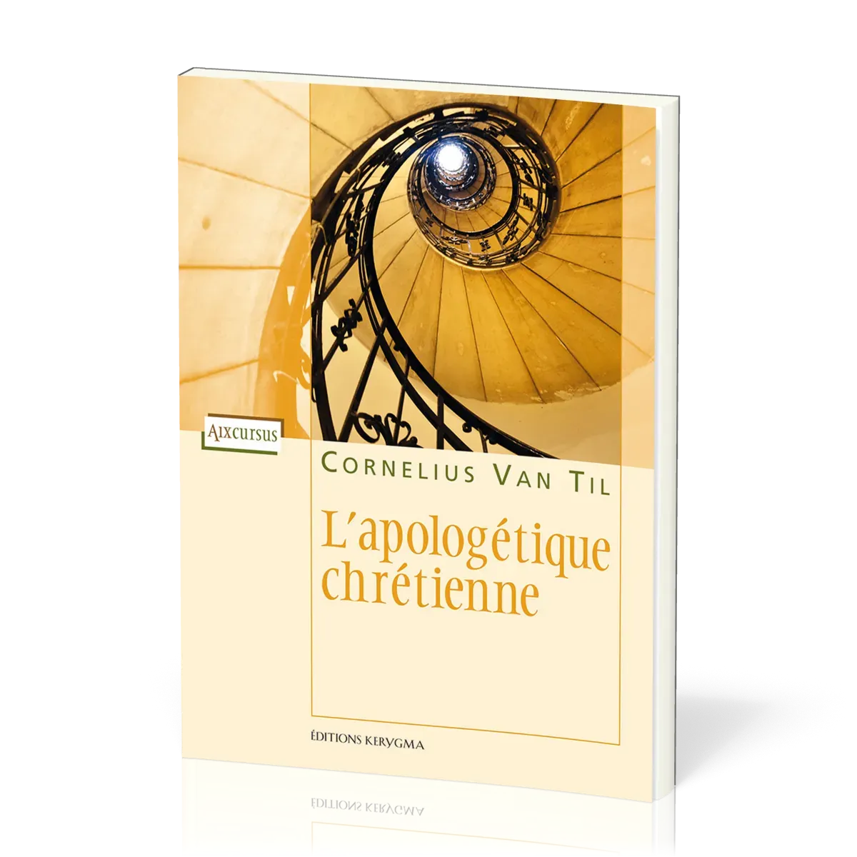 L’Apologétique chrétienne - [coll. Aix-Cursus]