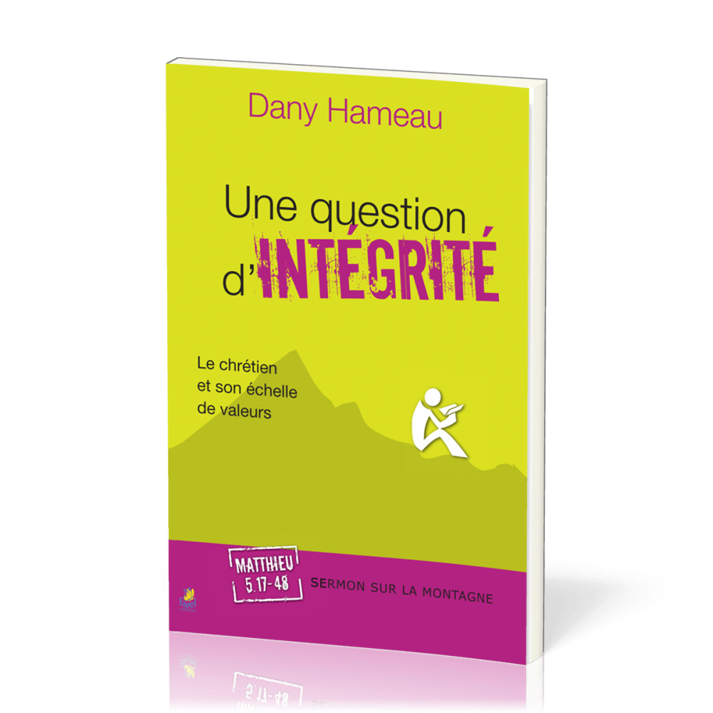 Une question d’intégrité  - Le chrétien et son échelle de valeurs - Matthieu 5:17-48 [Sermon sur...