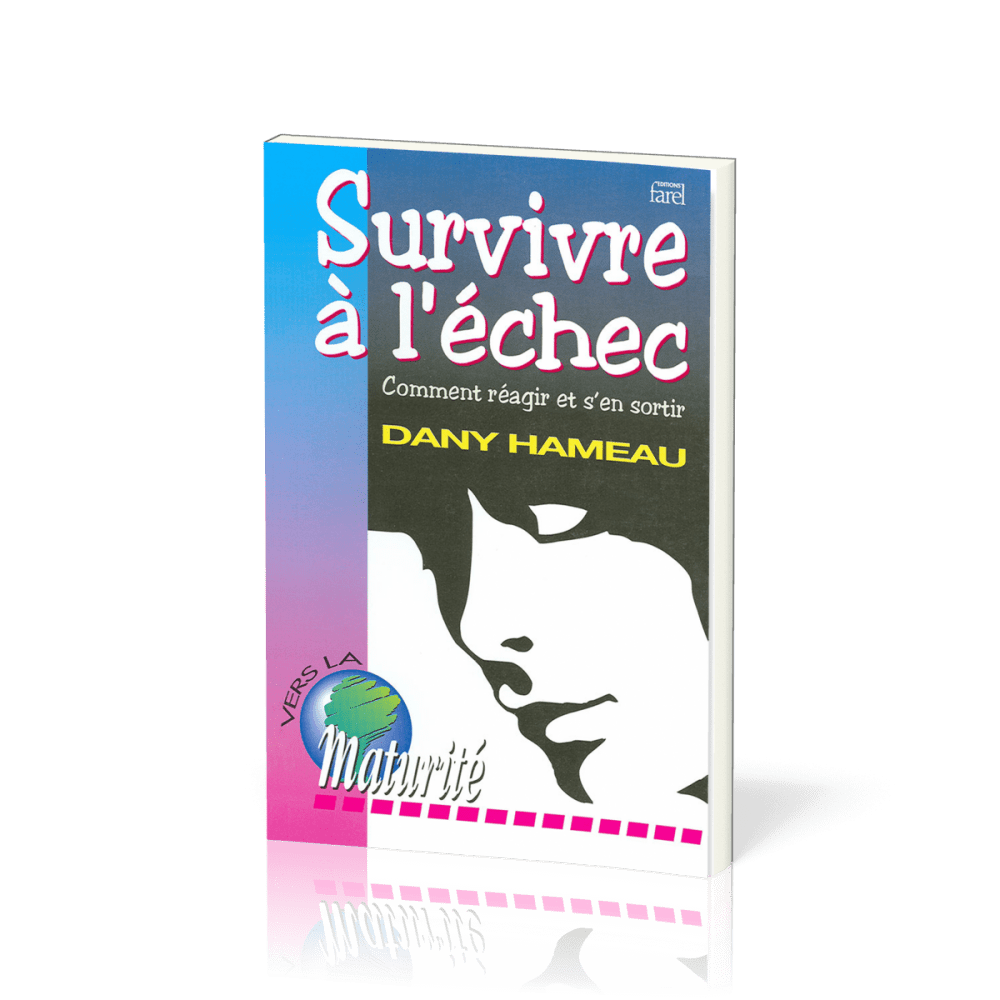 Survivre à l’échec - Comment réagir et s’en sortir