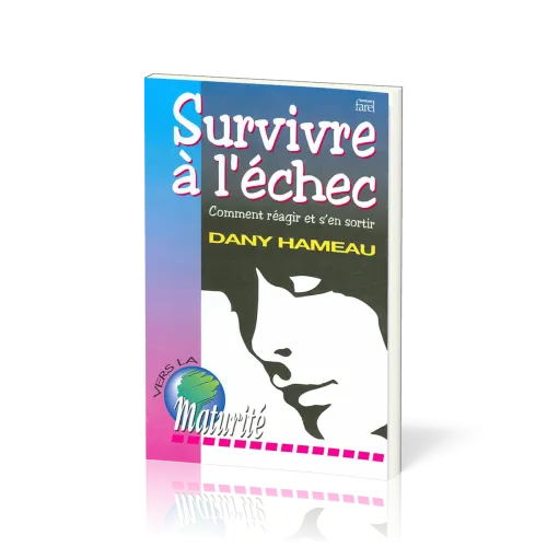 Survivre à l’échec - Comment réagir et s’en sortir