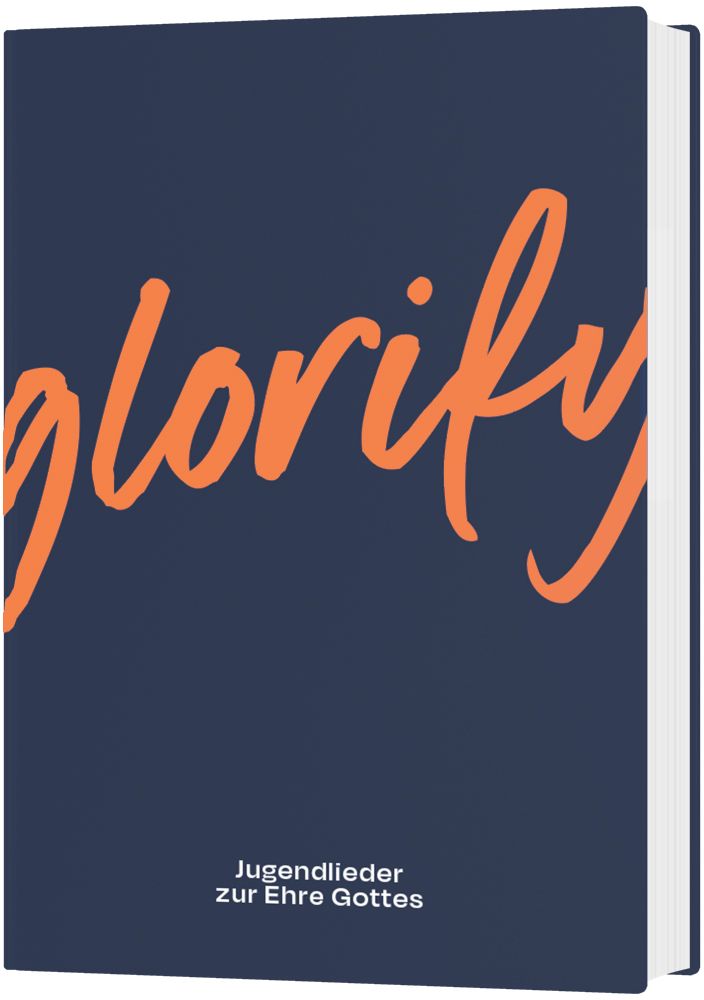 Glorify Liederbuch - Jugendlieder zur Ehre Gottes