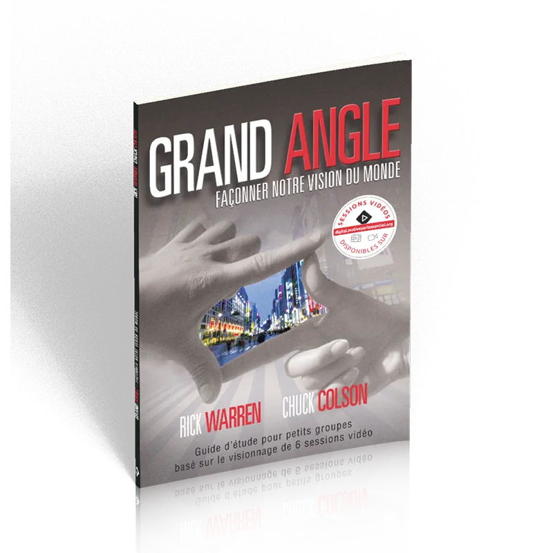 Grand Angle - Façonner notre vision du monde. Guide d'étude pour petits groupes basé sur le...