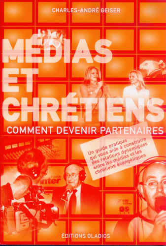 Médias et chrétiens - Comment devenir partenaires?