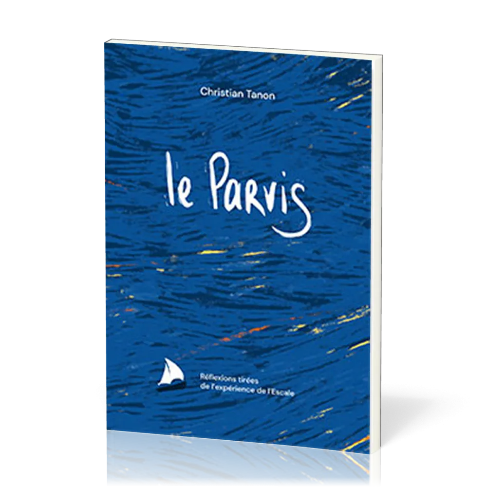 Parvis (Le) - Réflexions tirées de l’expérience de l’Escale