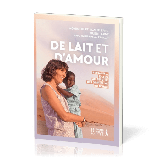 De lait et d’amour - Betsaleel, 50 ans au service des orphelins du Tchad