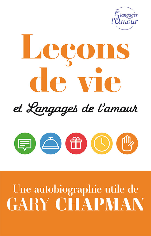 Leçons de vie et Langages de l’amour - Une autobiographie utile de Gary Chapman