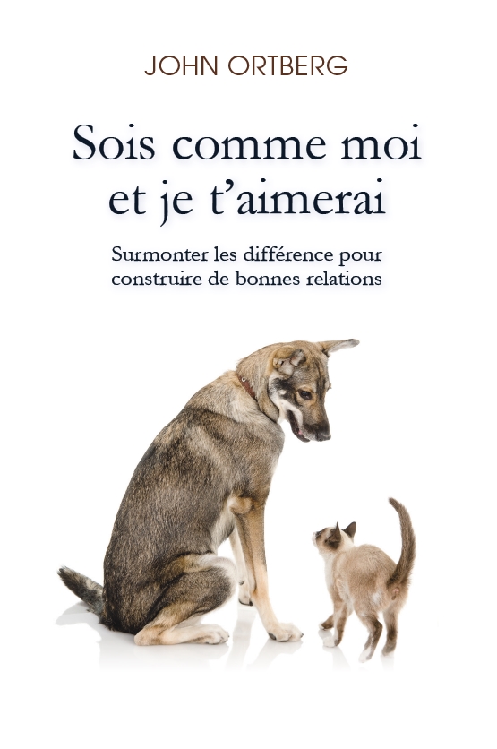 Sois comme moi et je t'aimerai - Surmonter les différences pour construire de bonnes relations