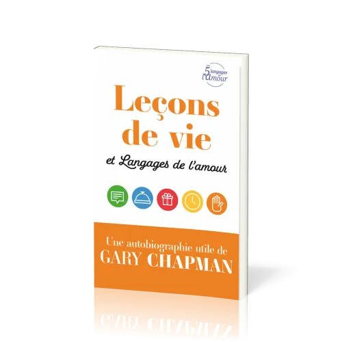 Leçons de vie et Langages de l’amour - Une autobiographie utile de Gary Chapman